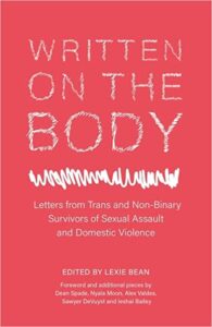 Written on the Body: Letters from Trans and Non-Binary Survivors of Sexual Assault and Domestic Violence